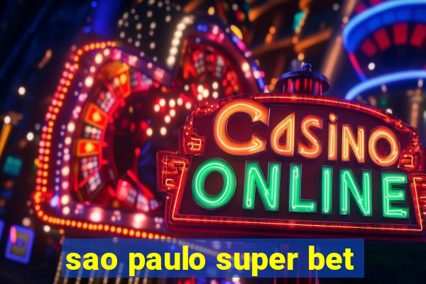 sao paulo super bet